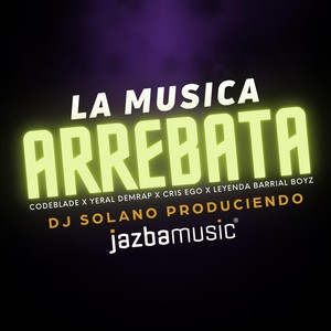 La Musica Arrebata (Explicit)