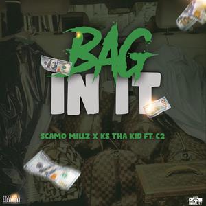 Bag In It(feat. Scamo Millz & C2) (Explicit)