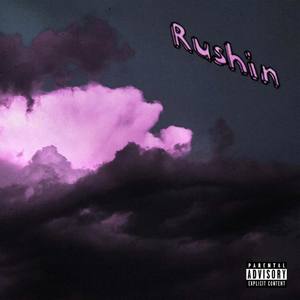 Rushin' (Explicit)