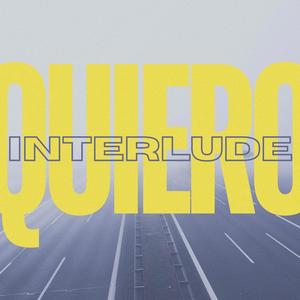 Quiero Interlude