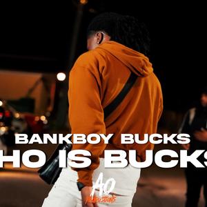 Who Is Bucks? (Explicit)