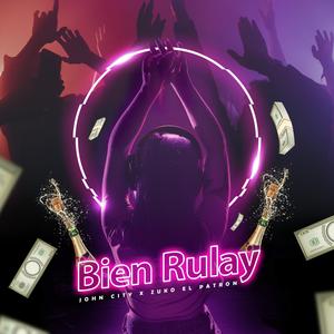Bien Rulay (feat. Zuko El Patron) (Explicit)