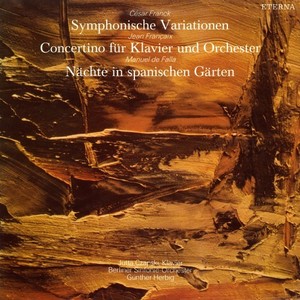 Franck: Symphonische Variationen / Françaix: Concertino für Klavier und Orchester / de Falla: Nächte in spanischen Gärten