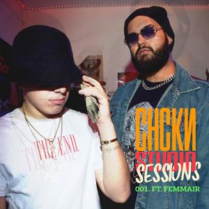 CHCKN Studio Sessions, #001. (feat. Femmair) [Explicit]