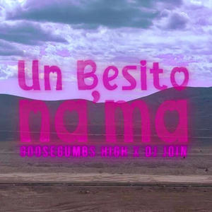Un besito na ma (feat. Dj Join) (Explicit)