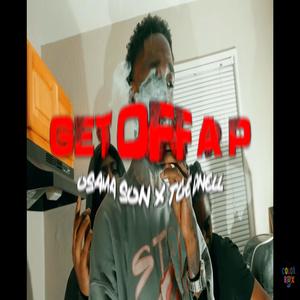 Get off a p (feat. 2tymez) (Explicit)