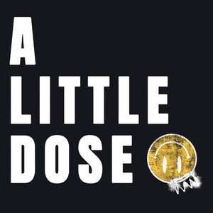 A Little Dose