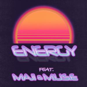 ENERGY (feat. Maji & M.U.S.E)