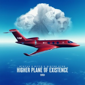 Higher Plane of Existence (feat. Rittz & Mister Hyde) [Explicit]