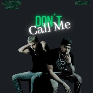 Don't Call Me (feat. Javier Isak) [Explicit]