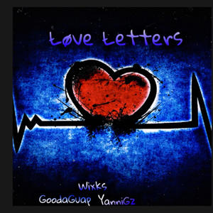 Love Letters (feat. Yannigz & Wixks) [Explicit]