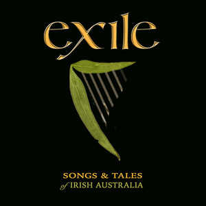 Exile: Songs And Tales Of Irish Australia (Live)