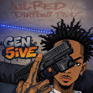 Gen 5 (feat. Dirtball) (Explicit)