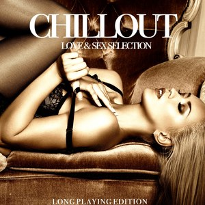 Chillout, Love & Sex