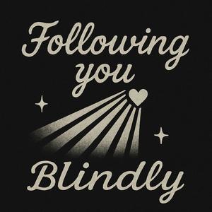 Following you blindly
