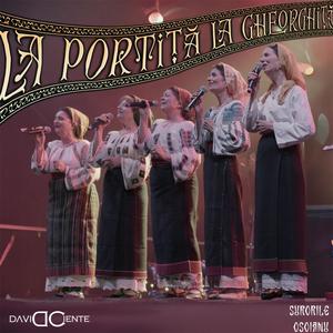 La portiță la Gheorghiță (feat. Surorile Osoianu)