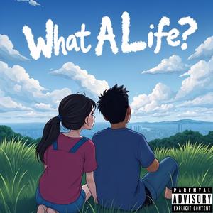 What A Life? (Explicit)