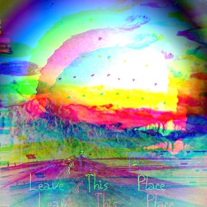 Leave This Place (Explicit)
