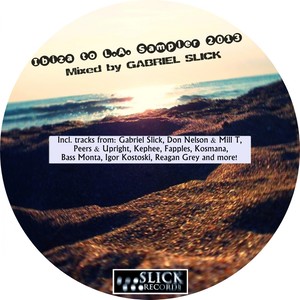 Ibiza To L.A. Sampler 2013 - Mixed by Gabriel Slick