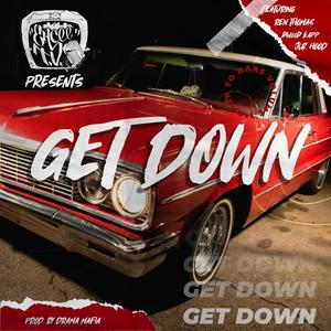 Get Down (feat. Ren Thomas, Kapp, D. Wood, JL & Drama Mafia) [Explicit]