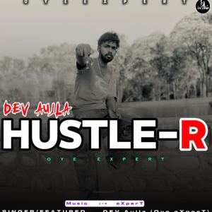 HUSTLE-R (feat. DEV AUJLA)