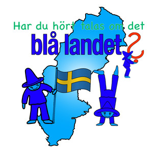 Har Du hört talas om det Blå Landet? / Kennt Ihr Blauland auf Schwedisch