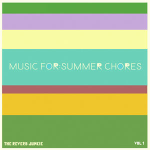 Music For: Summer Chores (Vol 1)