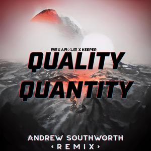 QUALITY QUANTITY (Andrew Southworth Remix)