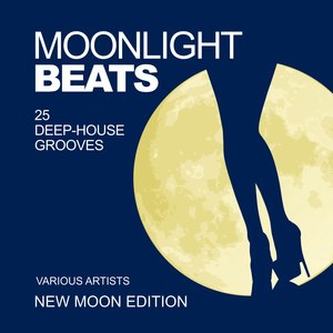 Moonlight Beats (25 Deep-House Grooves) [New Moon Edition]