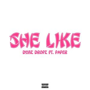 She Like (feat. Paperboy Newz) (Explicit)