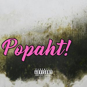 Popaht (feat. Key Youngin) (Explicit)