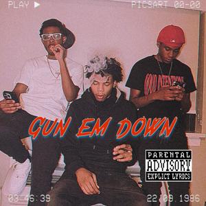 Gun Em Down (Explicit)