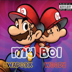 MY BOI (feat. WOODY) (Explicit)