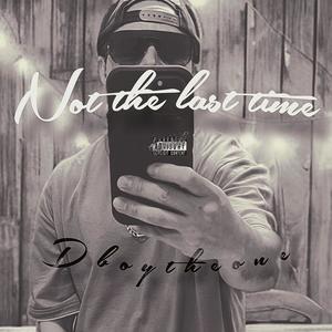 NOT THE LAST TIME (Explicit)