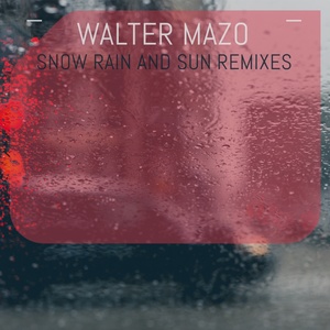 Snow Rain and Sun Remixes