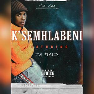 K'semhlabeni (feat. Kid Vibe) [Explicit]