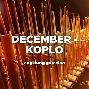 DJ DECEMBER - KOPLO ANGKLUNG GAMELAN