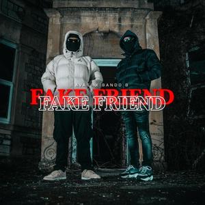 Fake Friend (Explicit)