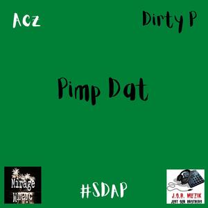 Pimp Dat (feat. Dirty P) (Explicit)