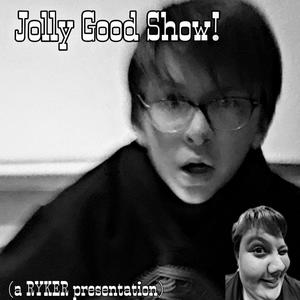 Jolly Good Show! (Explicit)