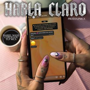 HABLA CLARO (feat. FlpMca & Copoflou|Explicit)