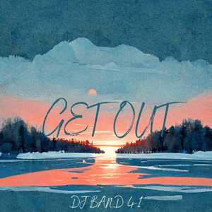 Get Out (DJ BAND 41 Remix)