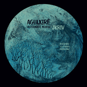 Aguaxirê (Alternate Mixes)