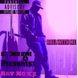Roll With Me(feat. Ray Noxx) (Explicit)