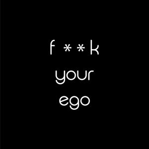 **** YOUR EGO