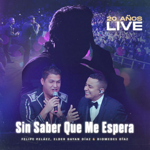 Sin Saber Que Me Espera (20 Años - Live)