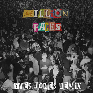 Million Faces (Yves Jones Remix) [Explicit]