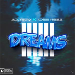 DREAMS (feat. KDee Vibez) [Explicit]