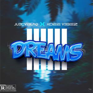 DREAMS (feat. KDee Vibez) (Explicit)