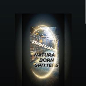 NATURAL BORN SPITTERS (Explicit)